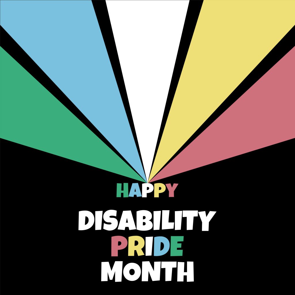 Happy Disability Pride Month!